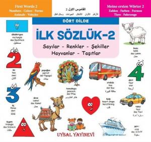 İlk Sözlük 2 - Sayılar - Renkler - Şekiller - Hayvanlar - Taşıtlar İlk Sözlük 2 - Sayılar - Renkler - Şekiller - Hayvanlar - Taşıtlar