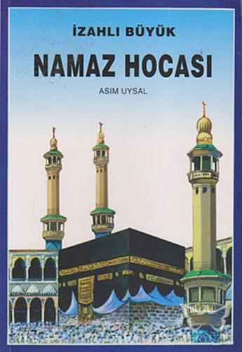 İzahlı Büyük Namaz Hocası