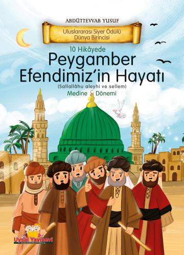 10 Hikayede Peygamber Efendimiz’in (s.a.v) Hayatı